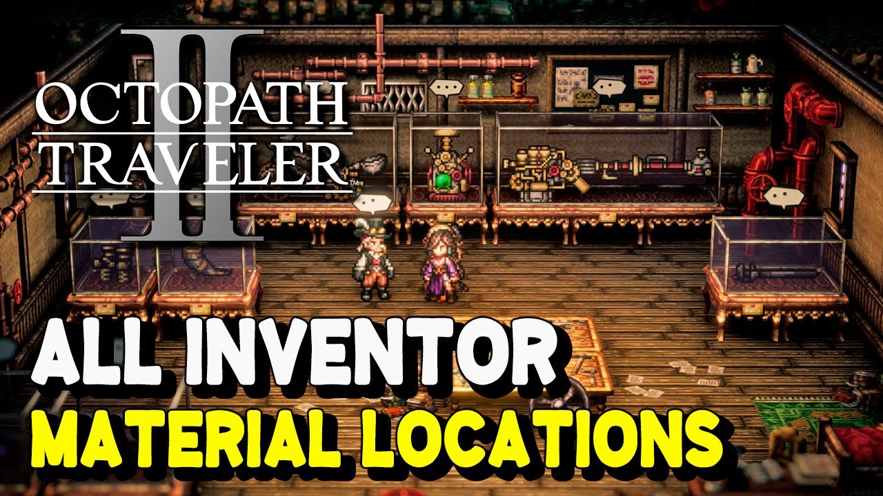 Octopath Traveler 2 inventor skill item locations - Polygon