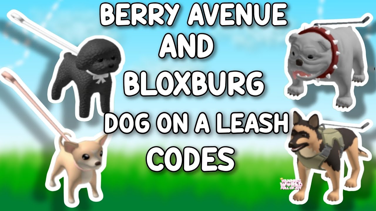 dog-on-a-leash-codes-for-berry-avenue-bloxburg-and-all-roblox-games-that-allow-codes-youtube