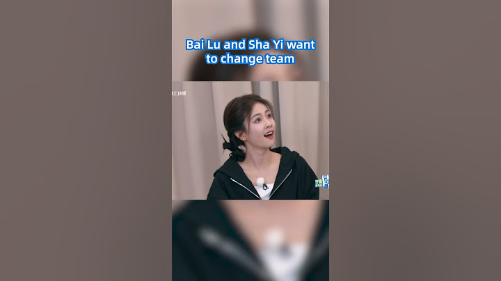 Bai Lu and Sha Yi want to change team🤣
