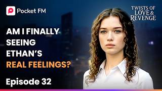 Ep 32 | Twists of Love & Revenge | Pocket FM