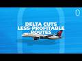 Fuel Cost-Related Cuts? What Routes Delta Air Lines Has Axed So Far