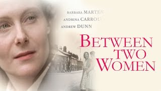 Watch Between Two Women Trailer