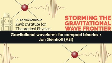 Gravitational waveforms for compact binaries ▸ Jan Steinhoff (AEI)