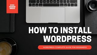 How to Install WordPress in 2-3 Minutes in Urdu/Hindi | WordPress Tutorial No.1 | Syed Haseeb Abbas
