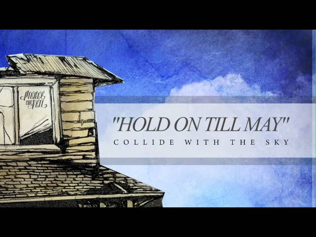 Pierce The Veil - Hold On Till May (Track 12) class=