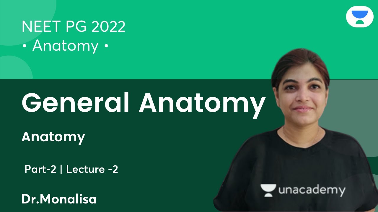 General Anatomy | Part-2 | L2 | Anatomy | NEET PG 2022 | Let's Crack NEET PG | Dr Monalisa