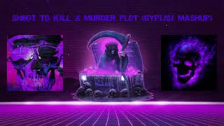 Download Lagu SHOOT TO KILL X MURDER PLOT [GYPIJSI MASHUP] MP3