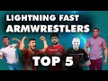 Top 5 FASTEST most EXPLOSIVE arm wrestlers in the world