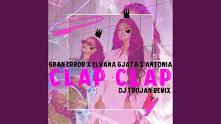 Смотреть клип Clap Clap (Dj Trojan Remix)