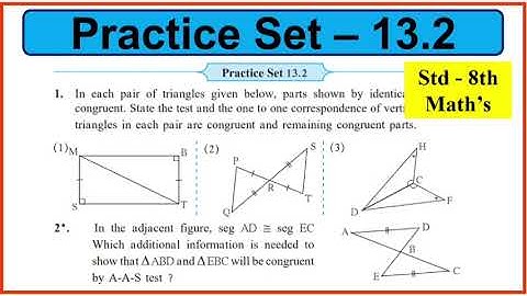 Practice Set 13.2 class 8th maths | chapter 13 congruence of triangles Maharashtra state board
