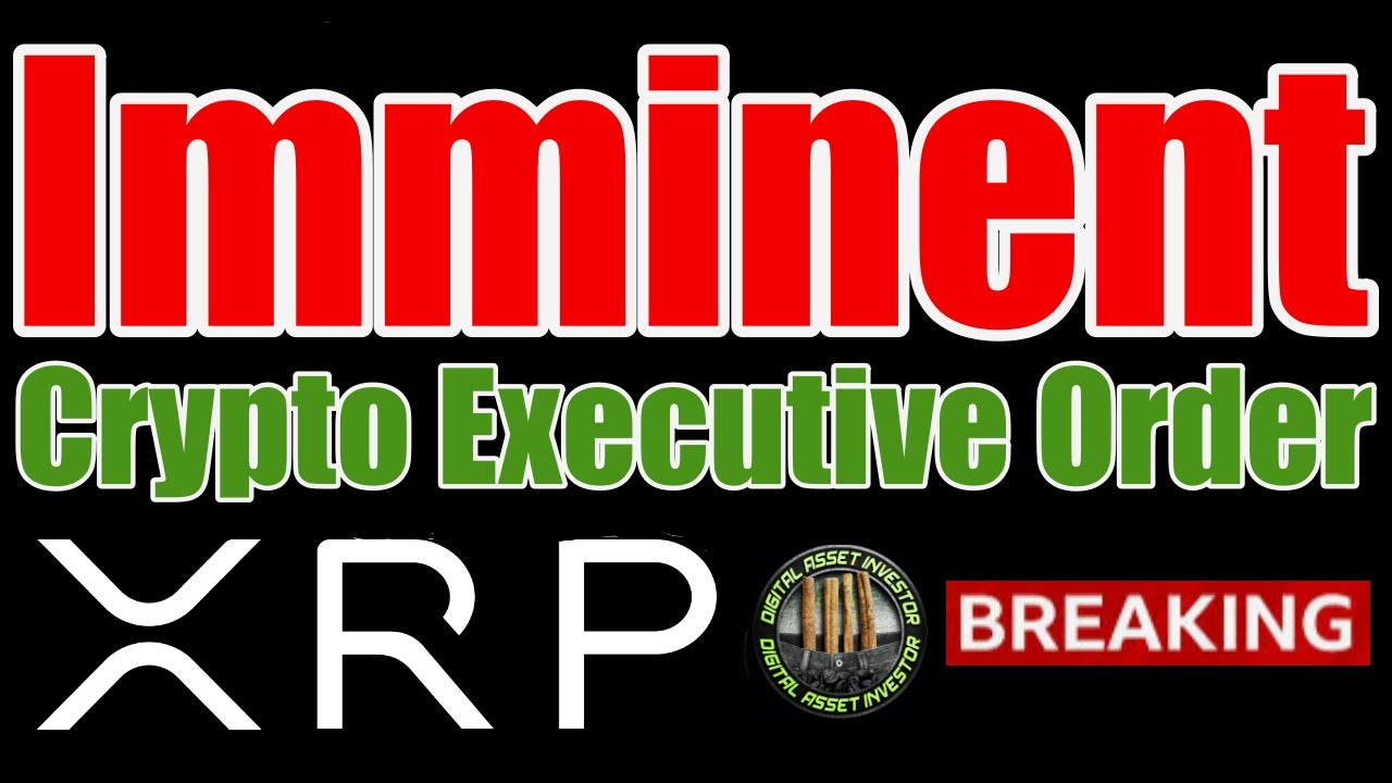 Executive Order Coming: Game Changer for Ripple & XRP ?