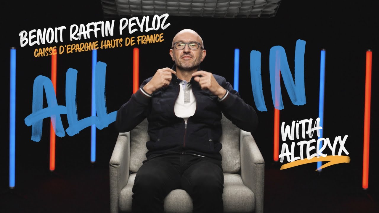 ALL IN WITH ALTERYX: Benoit Raffin Peyloz from Caisse D'eparone Hauts ...