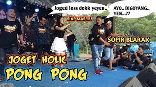 KEREN..!! GOYANG HOLIG PONG PONG YEYEN NOVITA feat SOPIR BLARAK.. .. PINGGIRSARI  NGANTRU