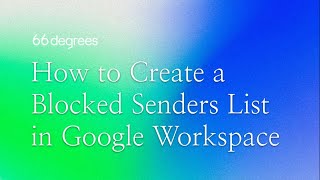 Google Workspace Admin Controls: Blocked Senders List