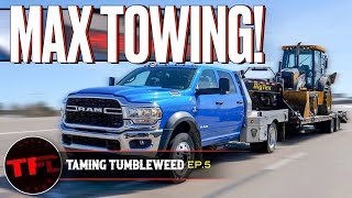 Will It Tow? - We Max Out a RAM 4500 Towing a Massive John Deere Backhoe! | Taming Tumbleweed Ep.5