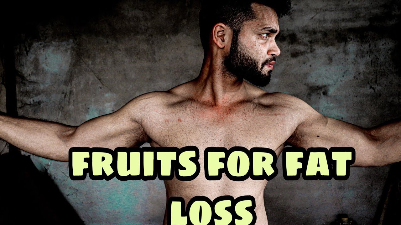 Top 3 FRUITS for FAT LOSS MUSCLE BUILDING SARFARAZ KHAN FITNESS