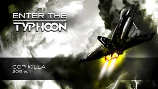 Typhoon - Cop Killa 2015 Edit Album Preview