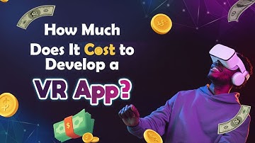 How Much Does It Cost to Build a VR App in 2024 | Virtual Realty App Development | RichestSoft