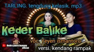 KEDER BALIKE. tarling tengdung mp3 kelasik / voc. Yeyen ismantoro ( cover. by Yeyen Bintang Ratu)