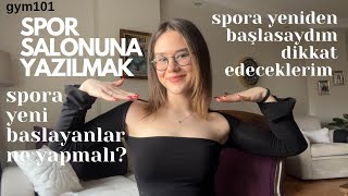 SPORA BAŞLAMAK | Tekrar başlasaydım dikkat edeceklerim, spor salonu ortamı, nasıl ilerlenmeli?