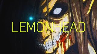 Attack on Titan AMV  - LEMONHEAD ✰ CALL ME IF YOU GET LOST ✰