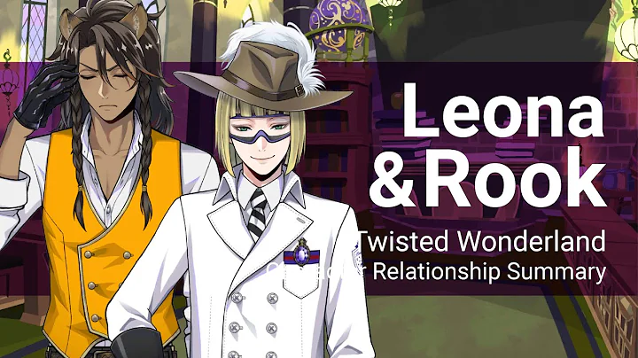 Leona and Rook Relationship Summary (Twisted Wonderland)