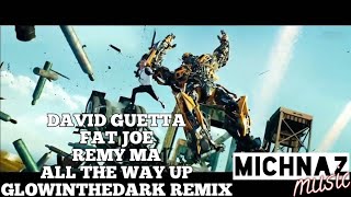 DAVID GUETTA FT. FAT JOE AND REMY MA - ALL THE WAY UP [GLOWINTHEDARK REMIX] [MUSIC VIDEO]