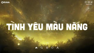 Tình Yêu Màu Nắng Lofi, Chuyện Đôi Ta Lofi ~ Một Chiếc Nhạc Lofi TikTok Nhẹ Nhàng