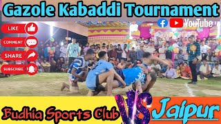 1st-10,000 ||Gazole Kabaddi Tournament|| Budhia Sports Club Vs Jaipur.