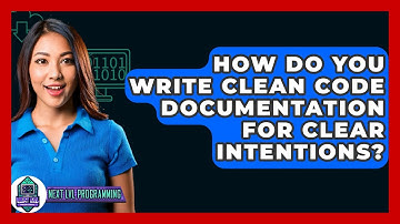 How Do You Write Clean Code Documentation For Clear Intentions? - Next LVL Programming