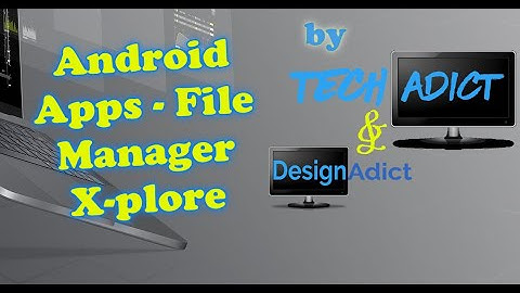 X-plore File Manager Basics - Android File Manager Made Easy - Tips to Tantalize the Typer -  Xplore