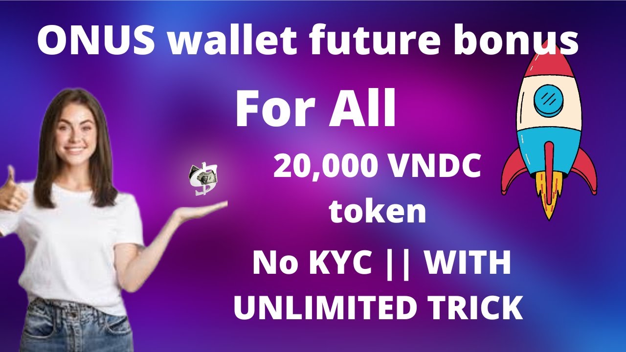 onus-20-000-vndc-token-future-bonus-for-all-unlimited-income-no