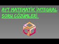 AYT MATEMATİK İNTEGRAL SORU ÇÖZÜMLERİ