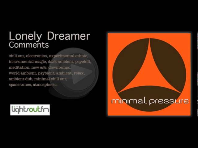 Sleduj Lonely Dreamer - Comments on Minimal Pressure Recordings na YouTube Sleduj Lonely Dreamer - Comments on Minimal Pressure Recordings na YouTube