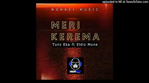 Meri Kerema (2021)-Tunz Eka ft Eldiz Mune (Prod by Noxy Black)