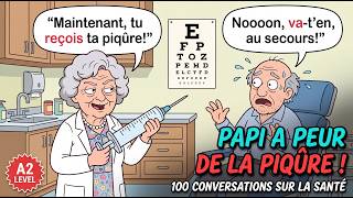 😂 Grandpa is TERRIFIED of the Injection! | 🤒 100 Short French Conversations About Health