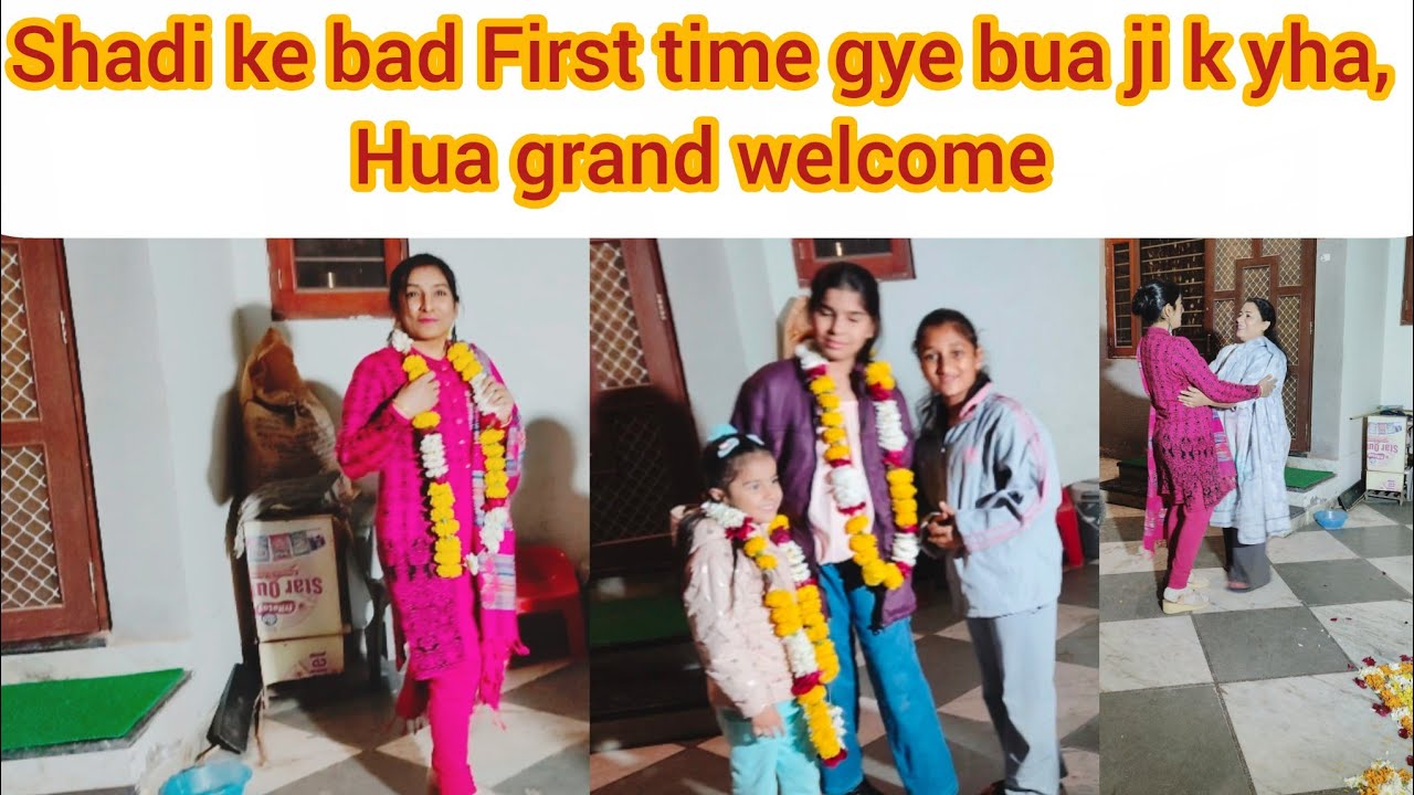 Shadi ke bad First time gye bua ji k yha, Hua grand welcome #familyfun #bua #sistalove #vlog #family