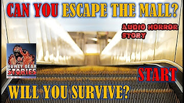 An Interactive Horror Story - Escape The Mall - They