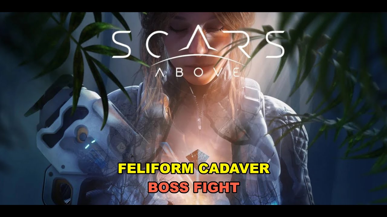 Scars Above - Feliform Cadaver Boss Fight - YouTube