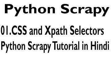 Hindi Tutorial Python Scrapy Css and Xpath Selector For Beginners