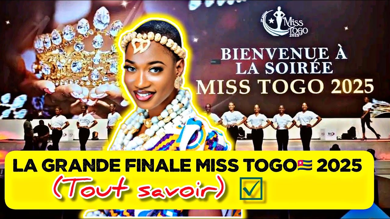 🚨LA GRANDE FINALE MISS TOGO🇹🇬 2025 : VOICI TOUT CE QUE VOUS AVIEZ RATÉ