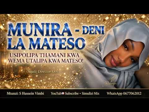 MUNIRA - (Eps 7&8) DENI LA MATESO, Simulizi Ya Maisha na Mapenzi