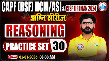 CISF Fireman 2024 | अग्नि सीरीज | CAPF HCM/ASI Practice Set #30 | CISF Reasoning By Kuldeep Sir