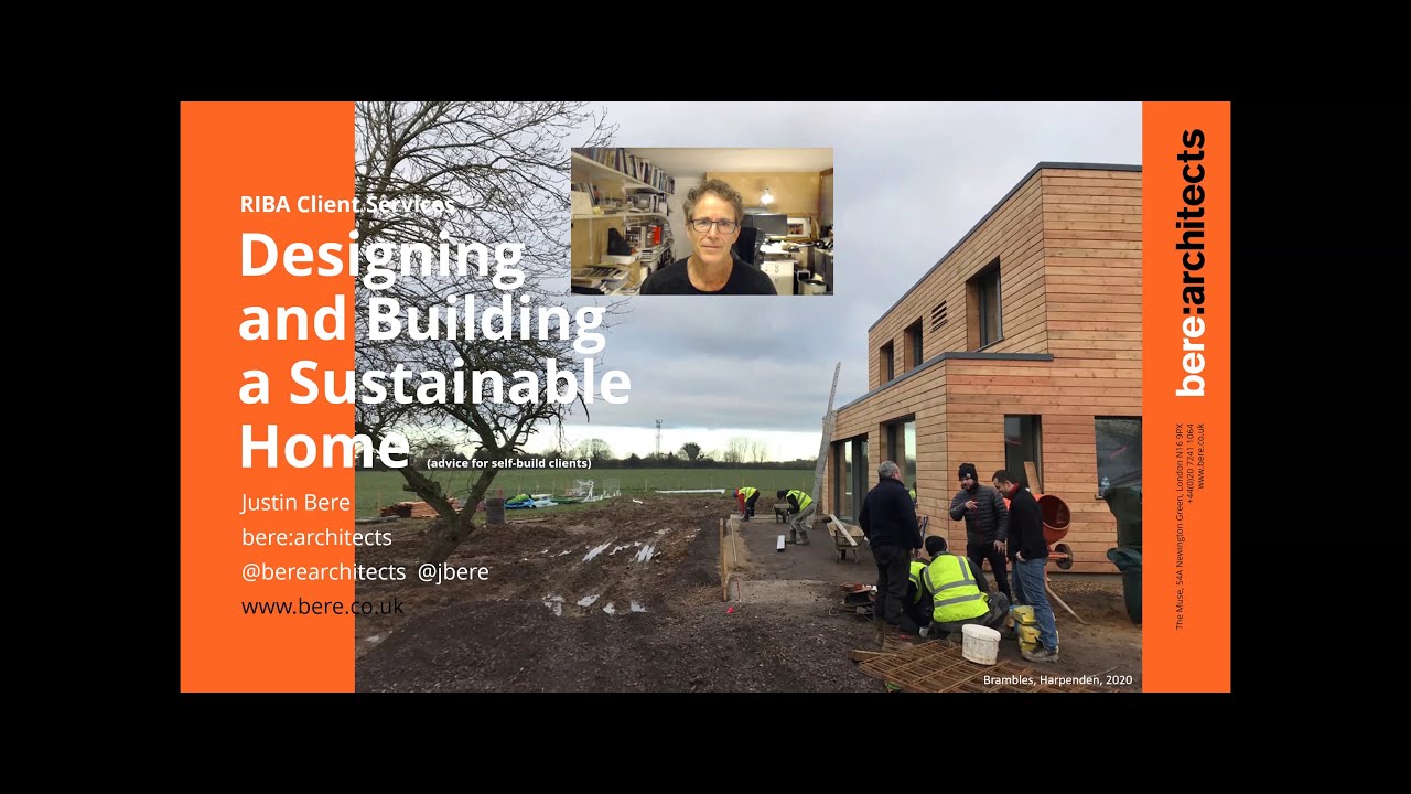 Designing and Building a Sustainable Home Masterclass by Justin Bere of bere:architects