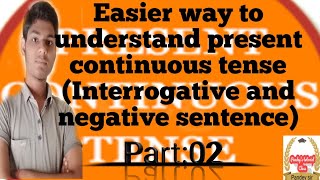 ##present continuous tense (negative and interrogative sentence )easy way to understand