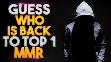 GUESS WHO IS BACK TO TOP 1 MMR IN THE WORLD - #1 RANK in SEA