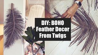 DIY Wall Decor! Large Boho Inspired Twig Feather Practically Free!