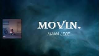 Kiana Ledé  - Movin (Lyrics)