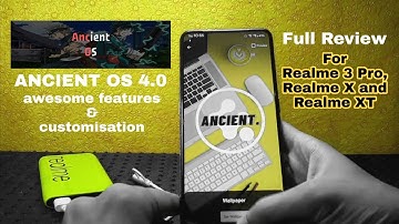 ANCIENT OS 4.0 | For Realme X, XT and 3 Pro | ROM review, And Features