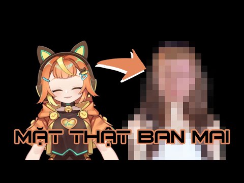 Video Ban Mai công bố Mặt thật | REAL FACE REVEAL - youtube